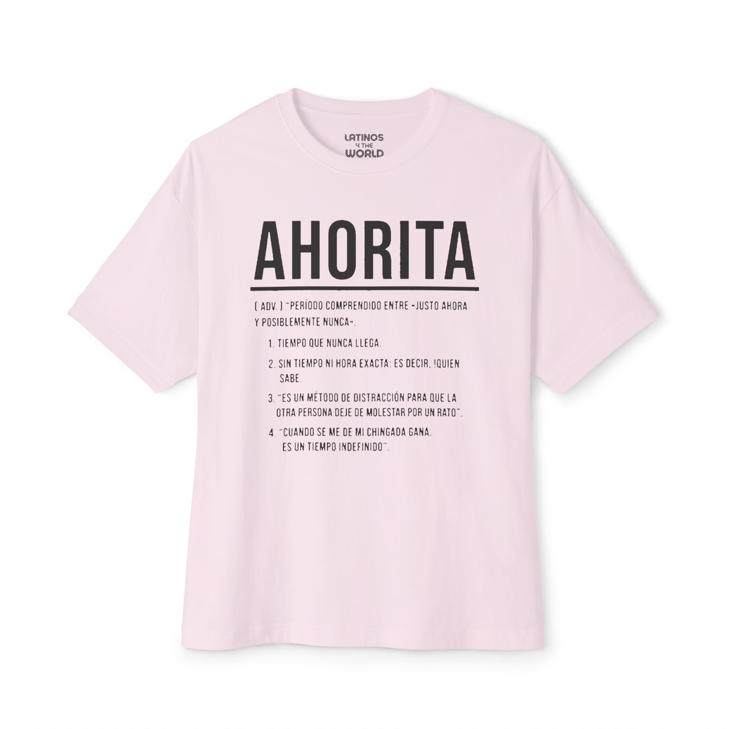 AHORITA Definition, Tiempo Que Nunca Llega T-shirt | Funny Viral Latino Tees | Unisex - 4 Colors - Latinos 4 The World