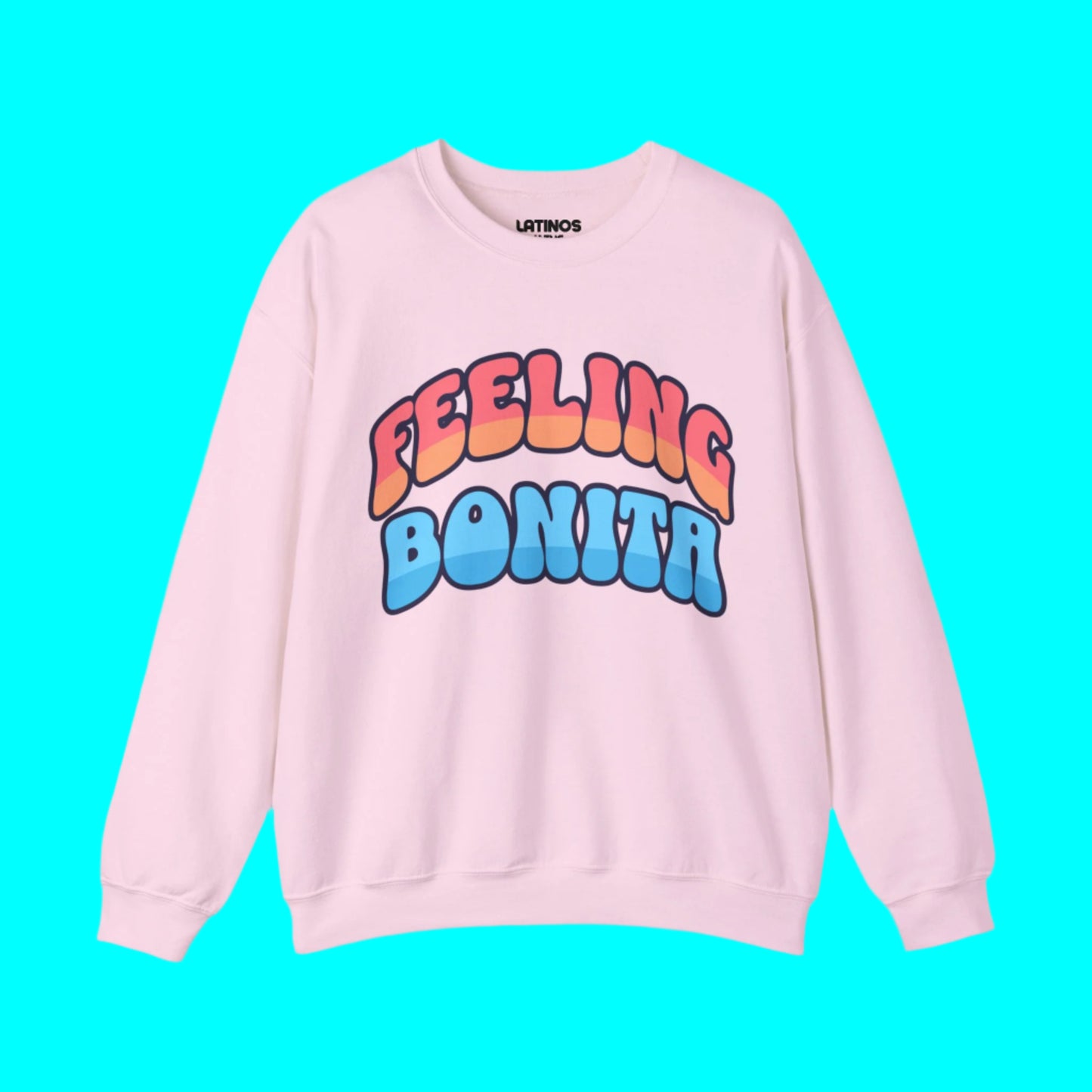 Feeling Bonita Viral Latina Fleece Lined Crewneck | Cute Pretty Comfy Funny Latino | 3 Colors - Latinos 4 The World