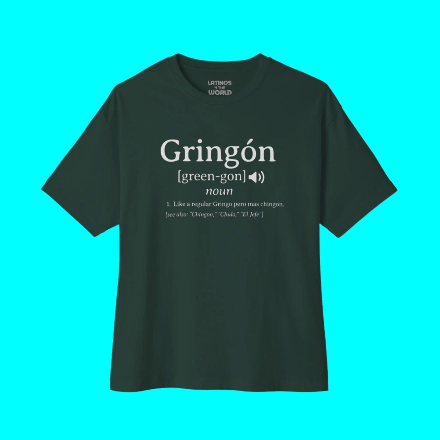 Gringon T-shirt | For the Gringos Mas Chingon Joke Latinos | 3 Colors - Latinos 4 The World
