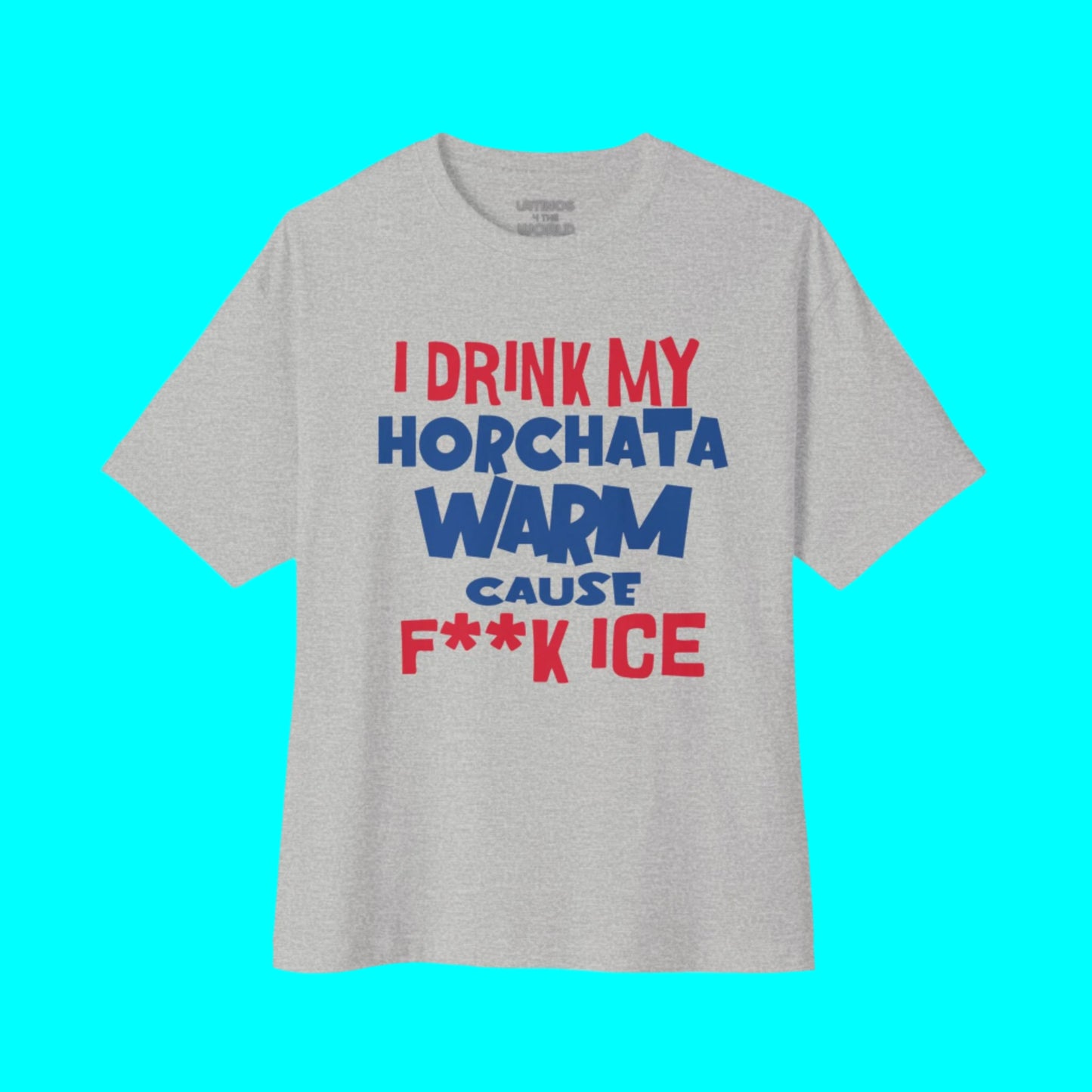 I Drink My Horchata Warm Cause F Ice T-shirt | Latino Viral Tees | 4 Colors - Latinos 4 The World
