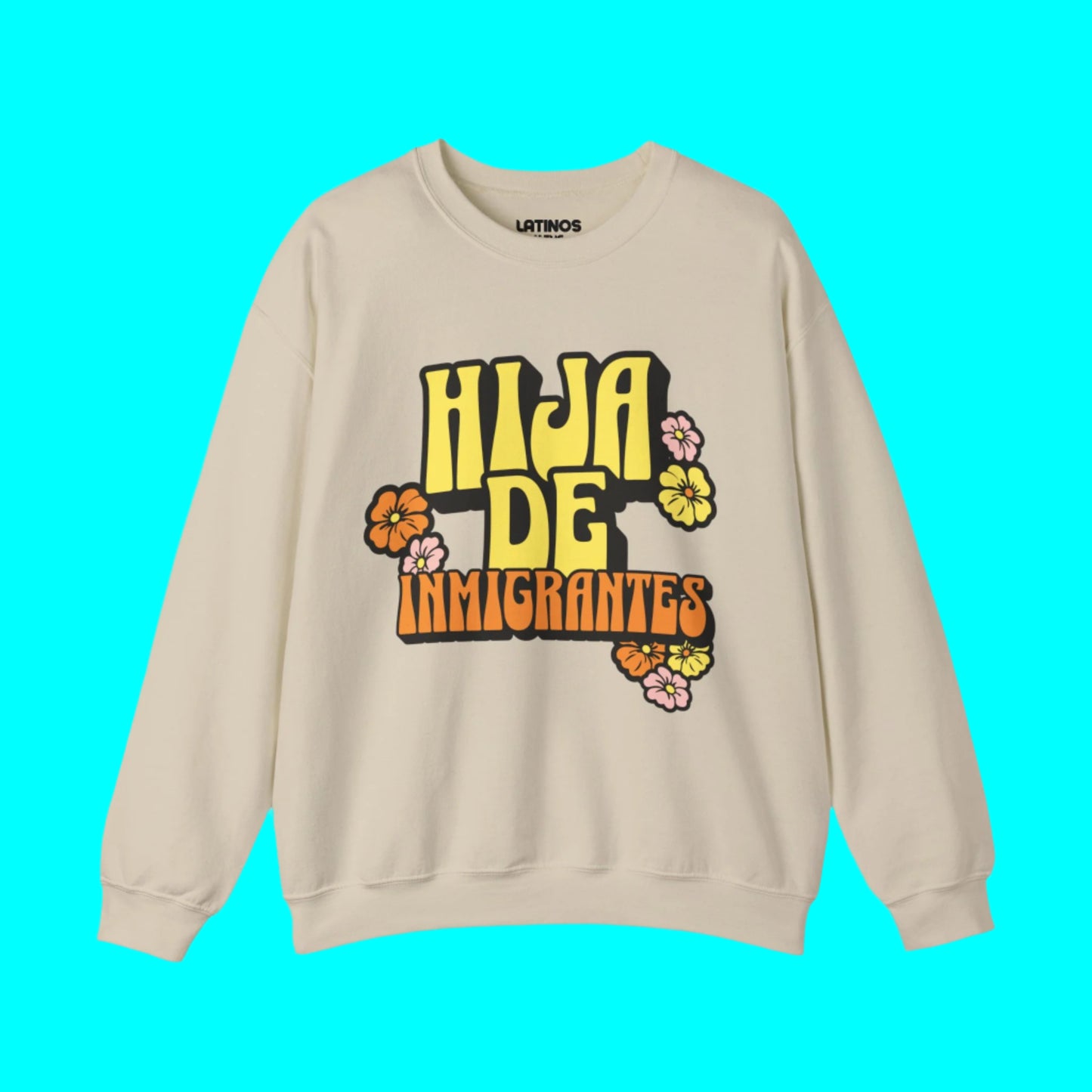 Hija De Inmigrantes Comfy Latina Fleece Lined Crewneck | Cute Pretty Funny Latino | 3 Colors - Latinos 4 The World