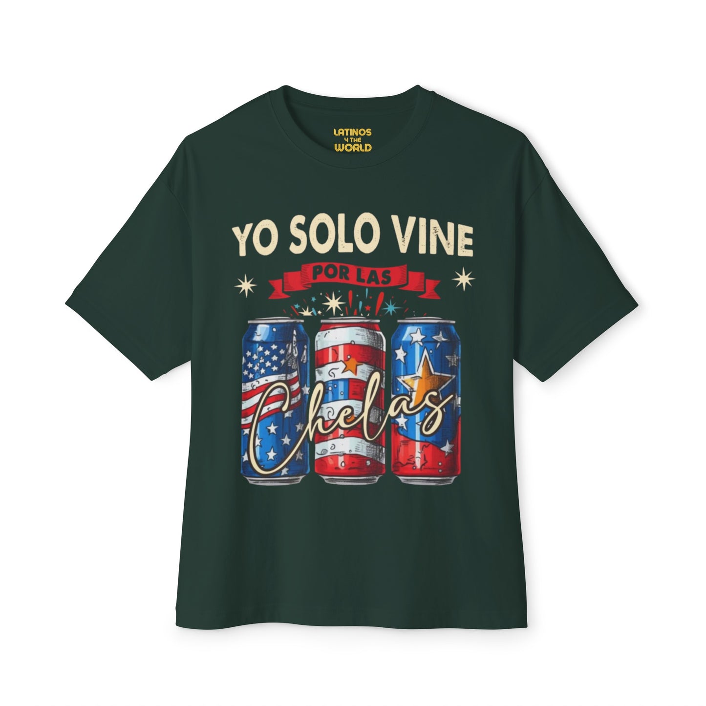 Yo Solo Vine Por Las Chelas T-shirt | Latino + USA July 4th Funny Viral Latino Tees | Unisex - 3 Colors - Latinos 4 The World