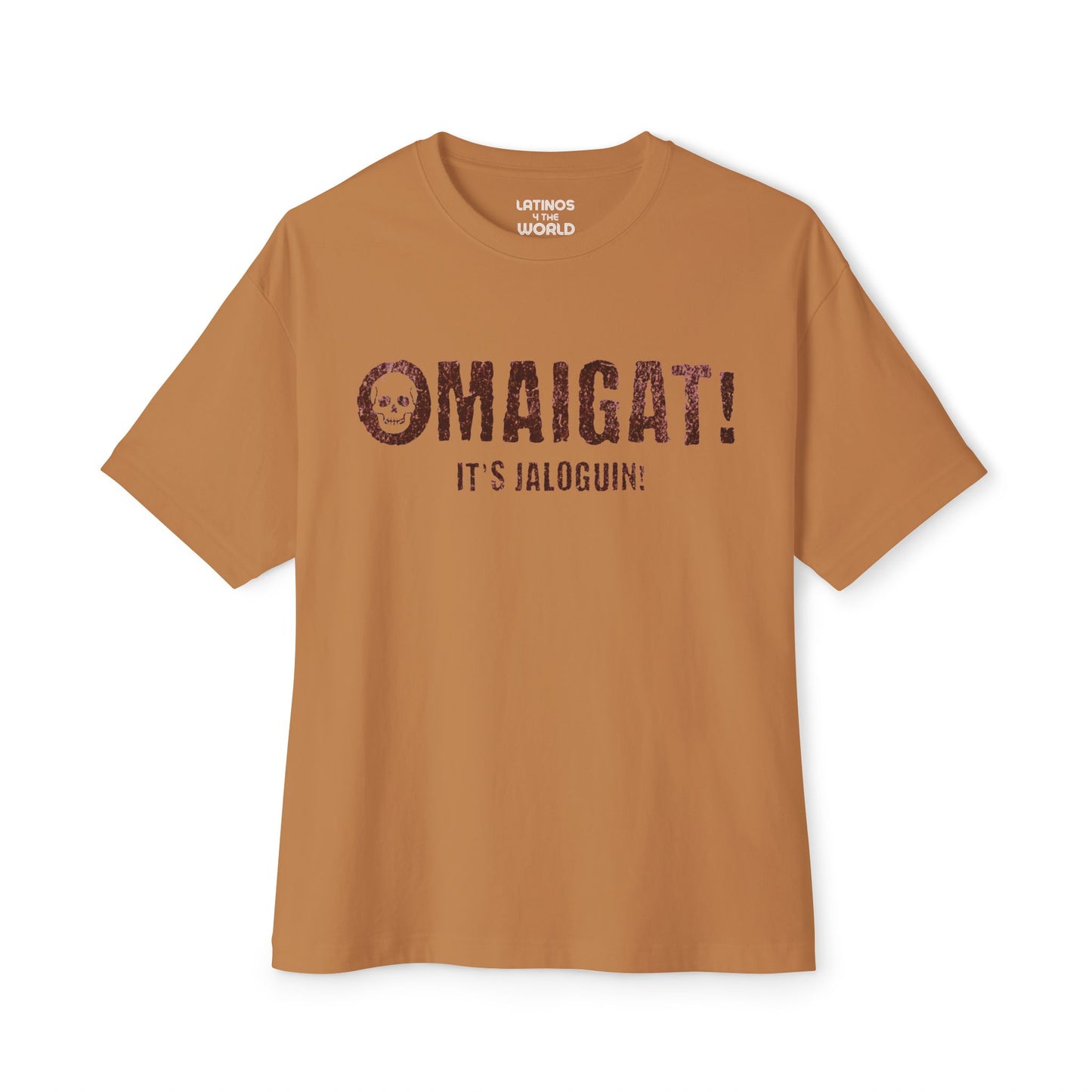 Omaigat! It's Jaloguin Latino T-shirt | OMG Halloween, Boo Scary Spooky Horror Costume Latino | Unisex - 3 Colors - Latinos 4 The World