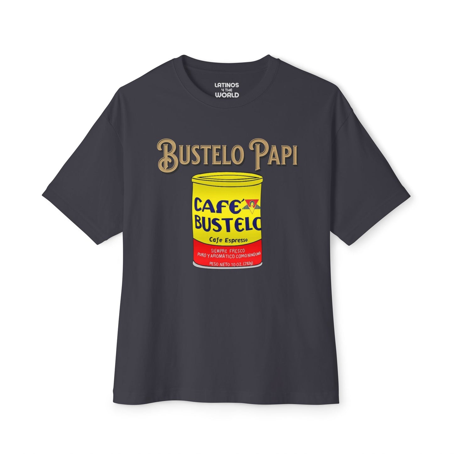 Bustelo Papi Cafecito Cafe Latino America Can T-shirt | Viral Funny Latin Tees | 3 Colors - Latinos 4 The World