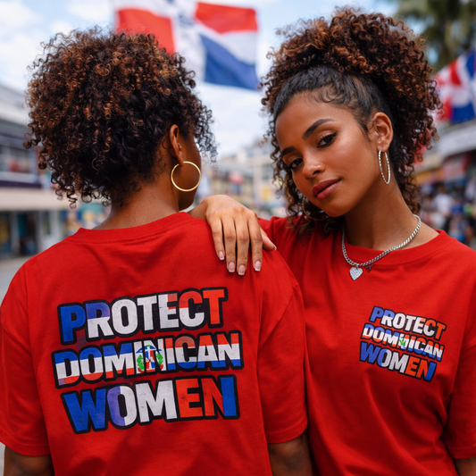 PROTECT DOMINICAN WOMEN T-shirt | Dominican Republic Pride Viral Latino Love