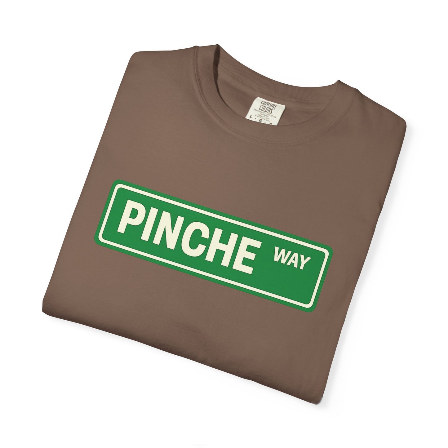 Pinche Way T-shirt | Funny Viral Latino Saying | Unisex - 3 Colors