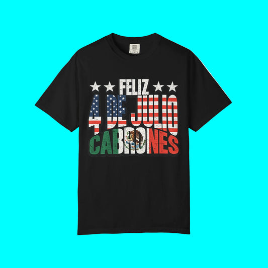 Feliz 4 de Julio Cabrones T-shirt | Mexico + USA Funny Viral Latino Pride Tees | Unisex - July 4th