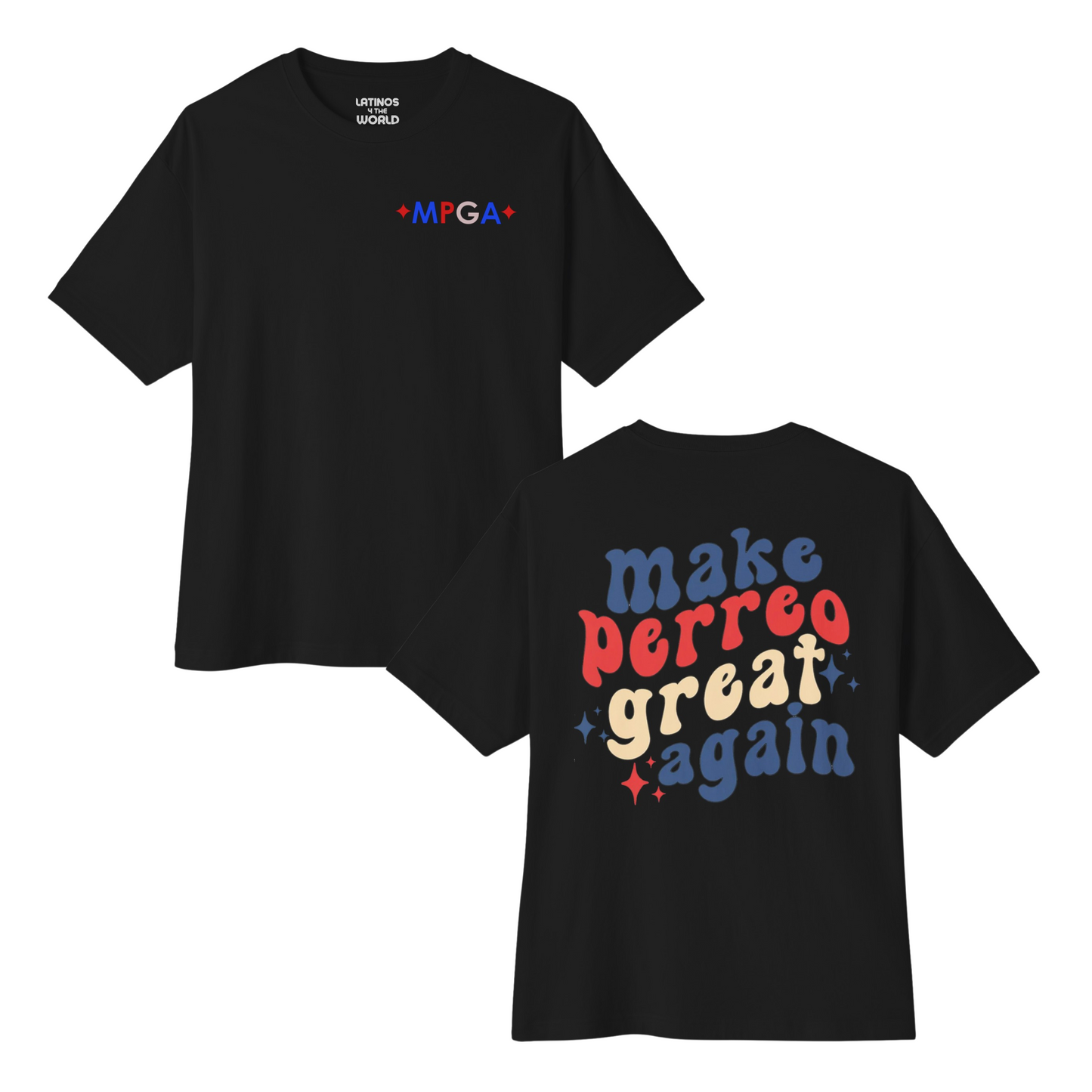 MPGA Make Perreo Great Again T-shirt | Reggaeton Election | Funny Viral Latino Tees | Unisex - 4 Colors - Latinos 4 The World