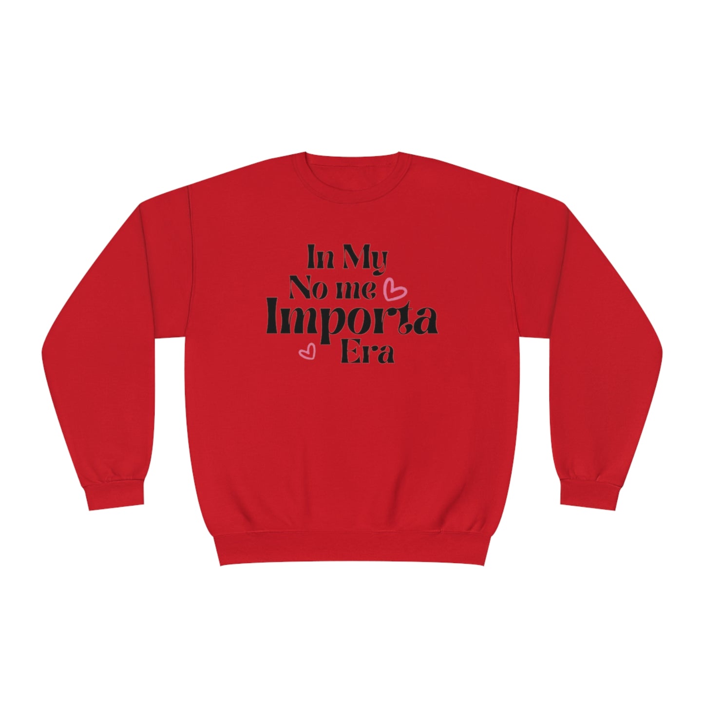 In My No Me Importa Era Crewneck Sweatshirt | Funny Latina Fleece-Lined Crewneck | 5 Colors Available - Latinos 4 The World