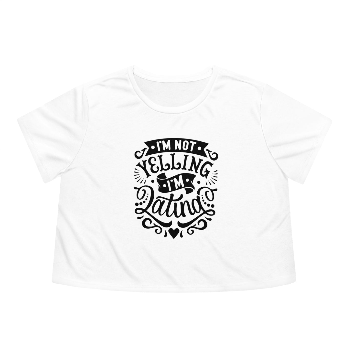 I'm Not Yelling, I'm Latina | Women's Flowy Crop-Top Tee | Viral Funny Latinos Tees | 4 Colors