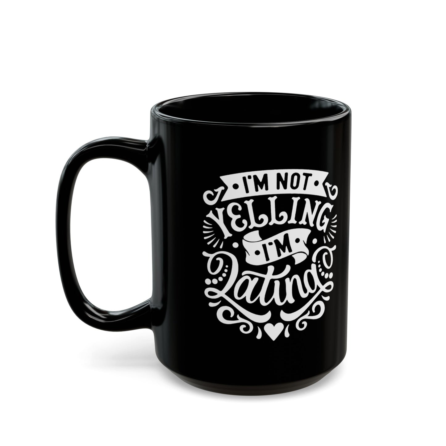 I'm Not Yelling, I'm Latina Coffee Mug | Viral Funny Latino Products | 11 or 15 Ounces