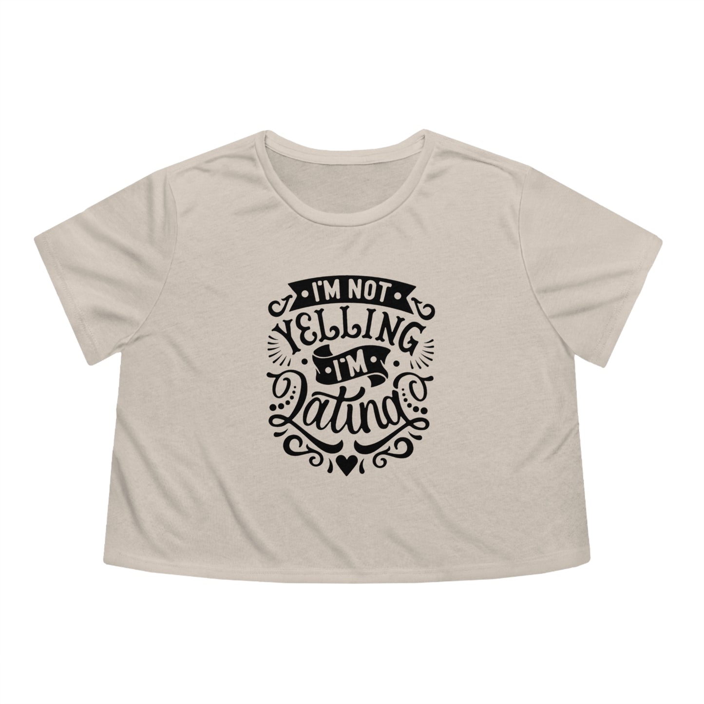 I'm Not Yelling, I'm Latina | Women's Flowy Crop-Top Tee | Viral Funny Latinos Tees | 4 Colors