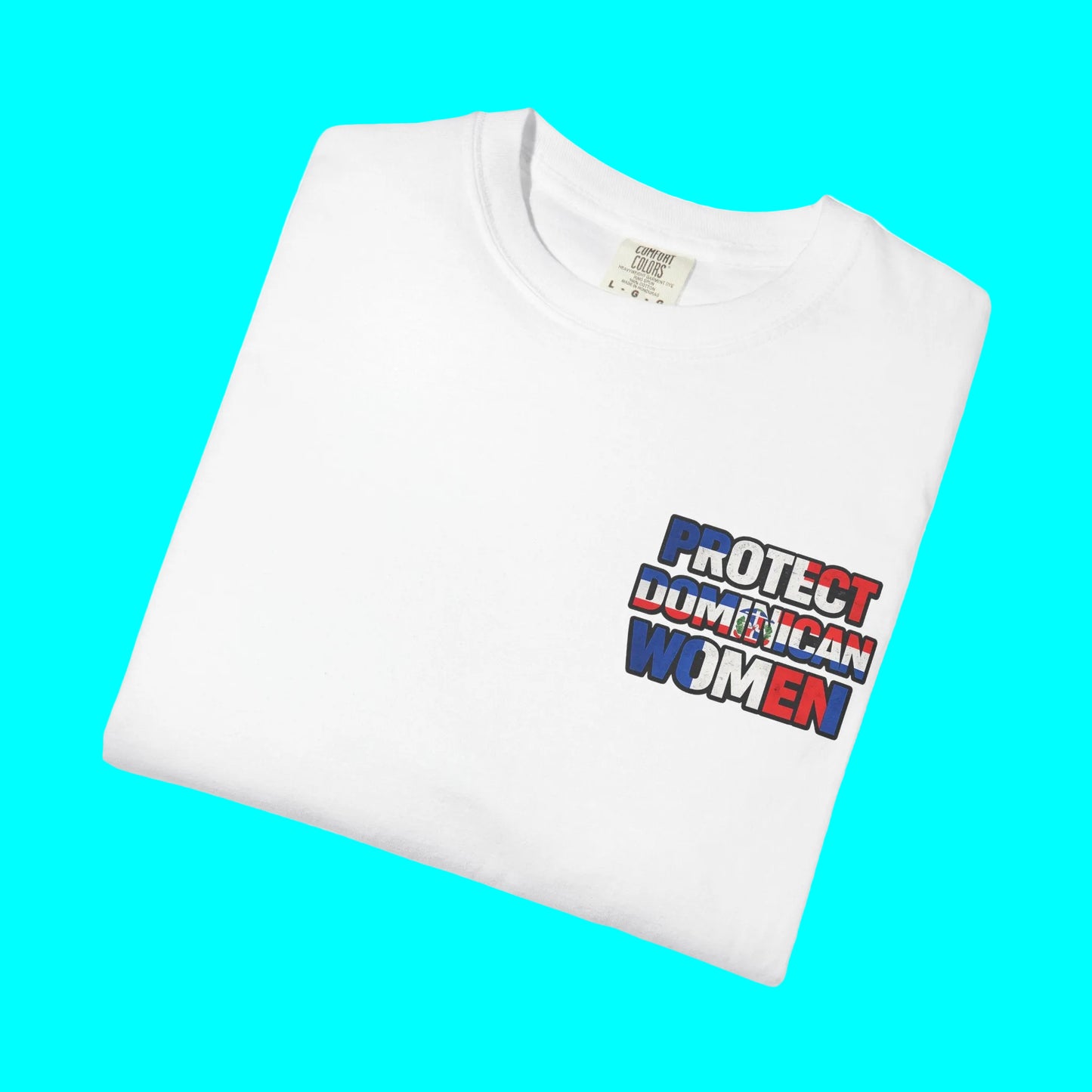 PROTECT DOMINICAN WOMEN T-shirt | Dominican Republic Pride Viral Latino Love