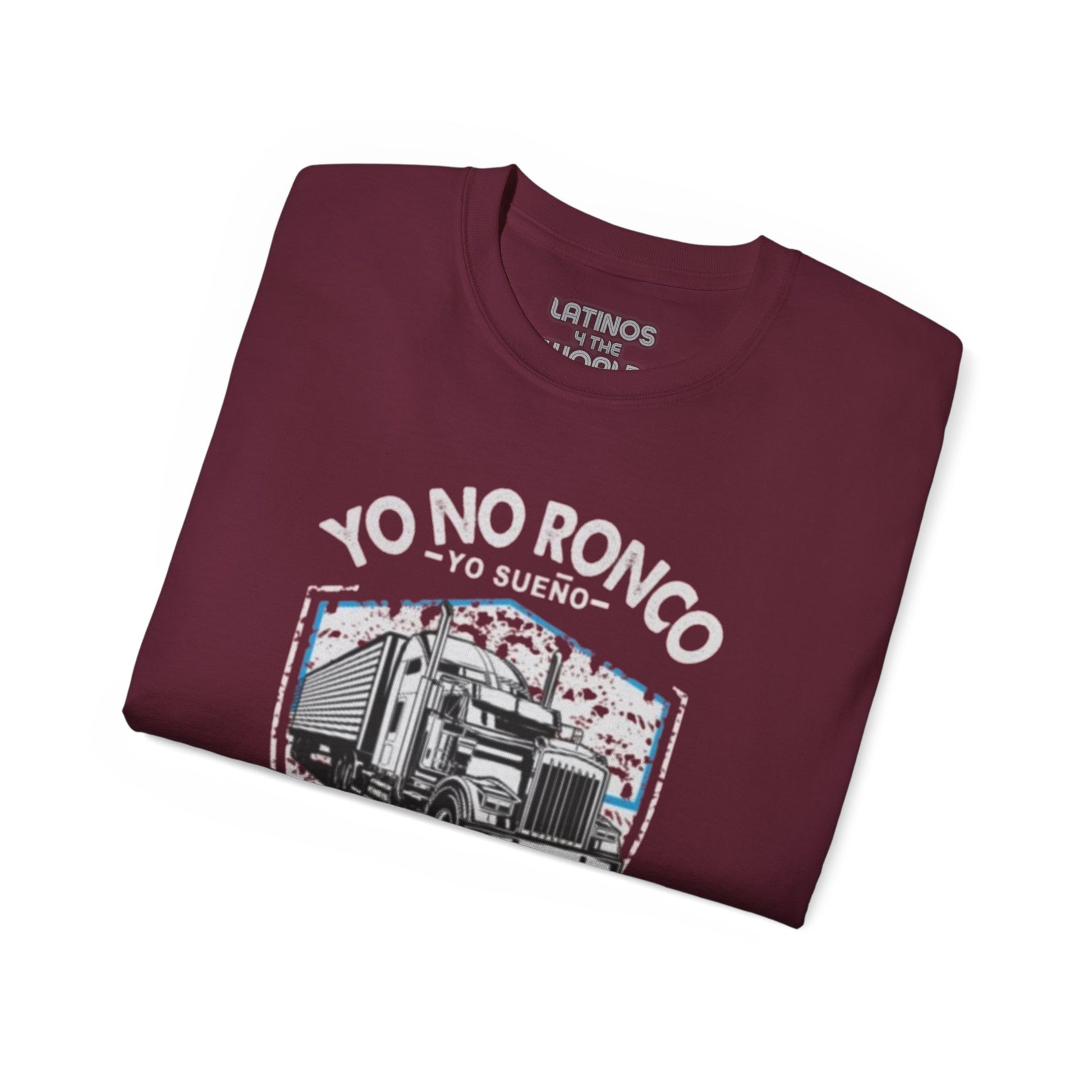 Yo no ronco, Yo sueño que soy un camion T-shirt | Heavy Cotton | 5 Colors - Latinos 4 The World