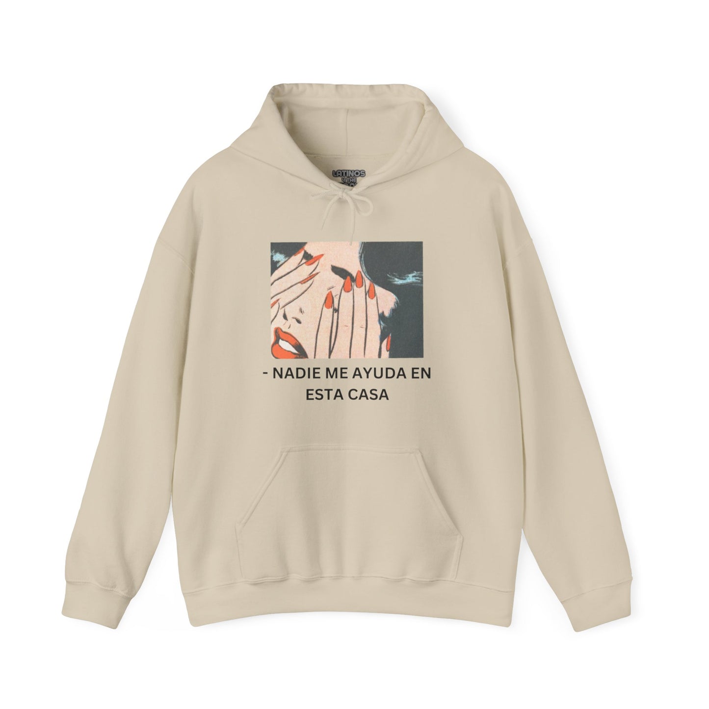 Telenovela Nadie Me Ayuda En Esta Casa Cries in Spanish Hoodie | Comfy Heavy Cotton | 5 Colors - Latinos 4 The World