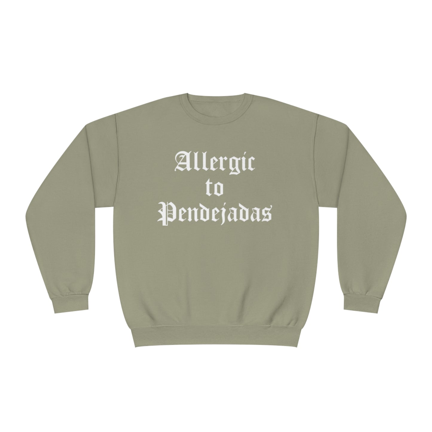 Allergic To Pendejadas Crewneck Sweatshirt | Fleece-Lined Crewneck | 5 Colors - Latinos 4 The World