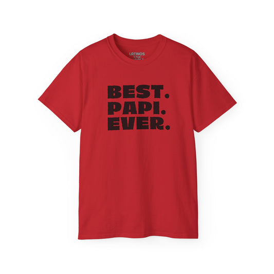 BEST PAPI EVER T-Shirt | Father's Day Gift - Viral Funny Latino Sayings | 4 Colors - Latinos 4 The World