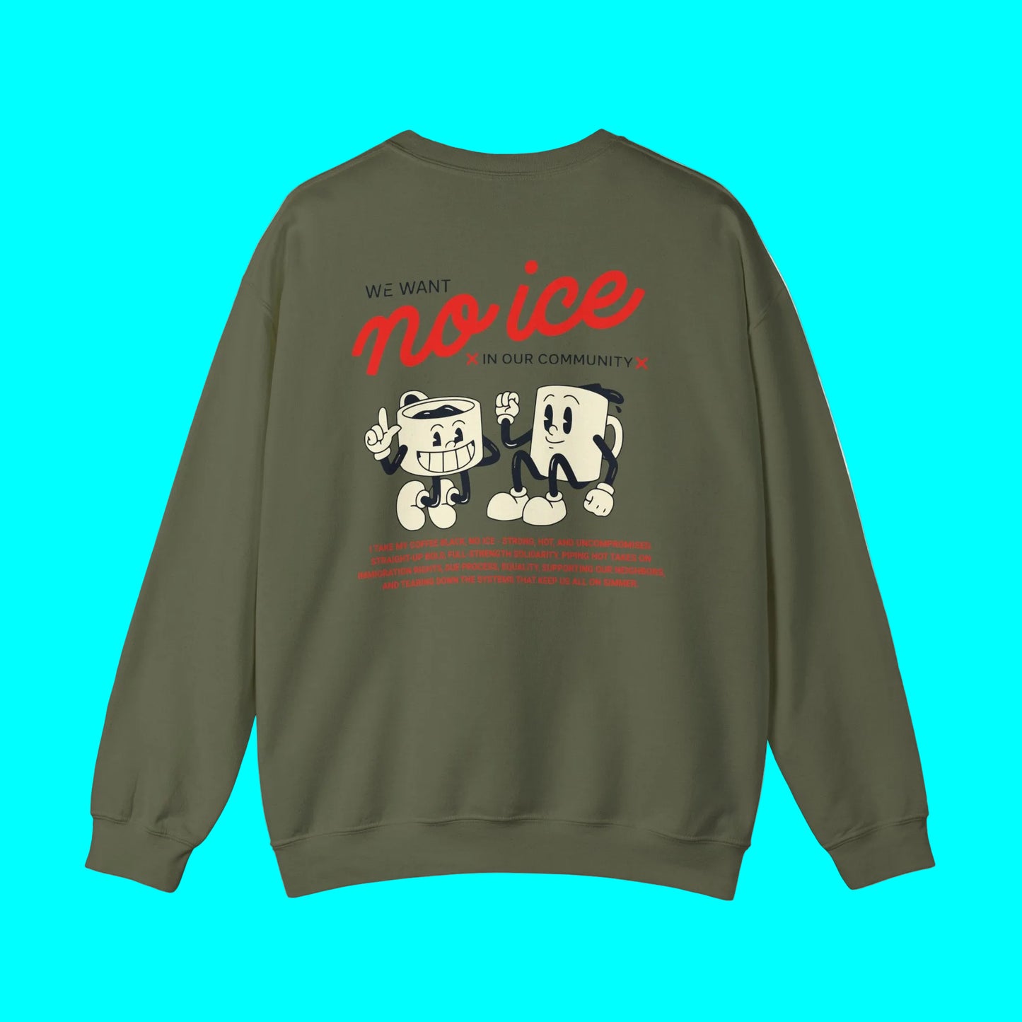 We Want No Ice In Our Community Retro Comfy Crewneck Sweatshirt | Chinga La Migra Immigration Abolish Ice Justice Fleece-Lined | 3 Colors