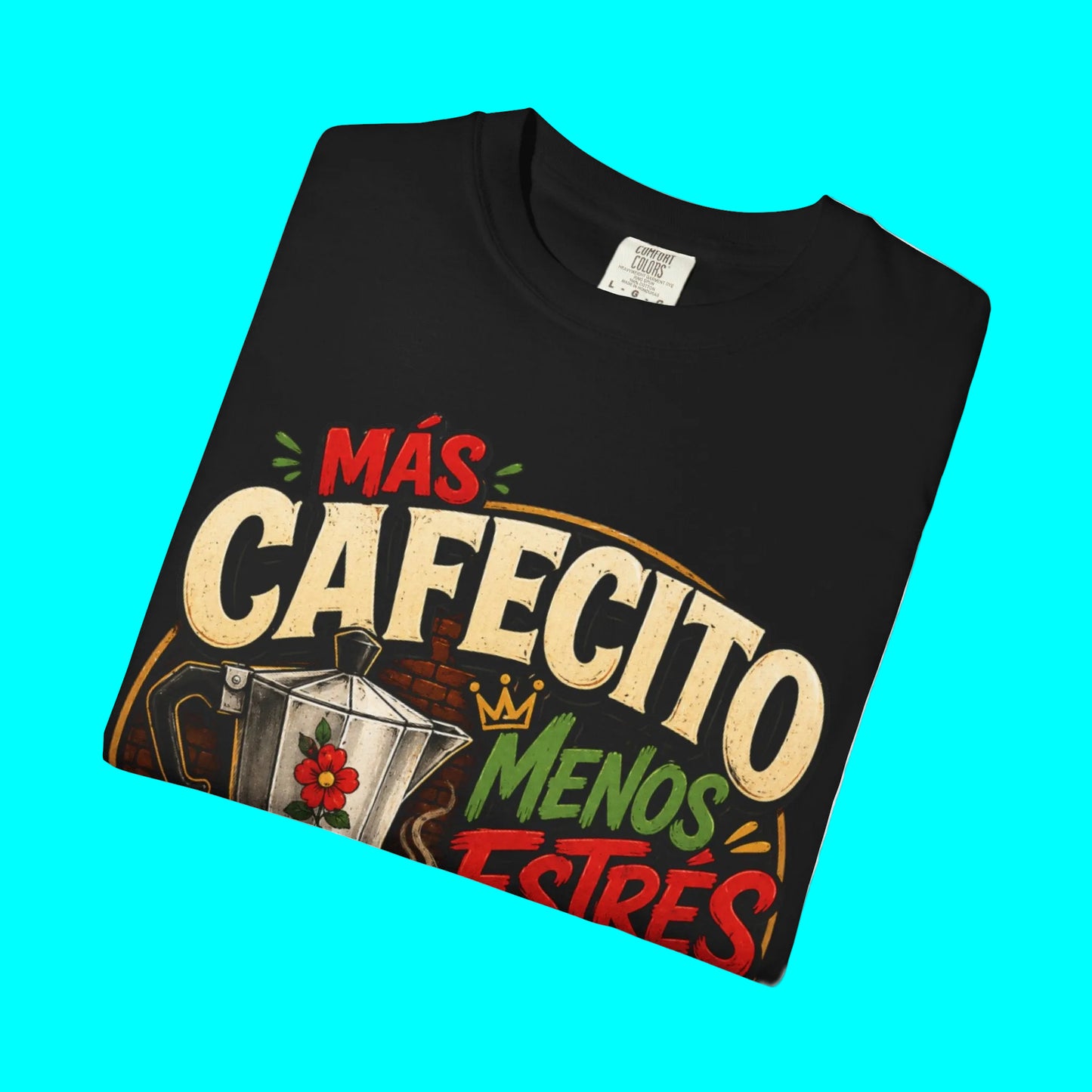 MAS CAFECITO, MENOS ESTRES (More coffee, less stress) T-shirt | Classic Greca, Funny Latino Pride | Heavyweight Cotton