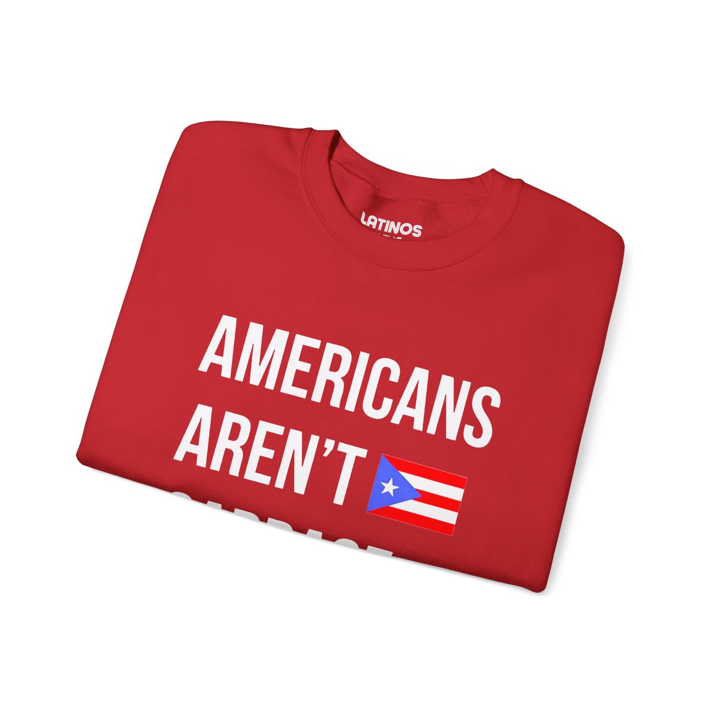 Americans Aren't Garbage Puerto Rican Pride Crewneck Sweatshirt | PR Se Respeta Flag Boriqua | Funny Latino | 4 Colors Available