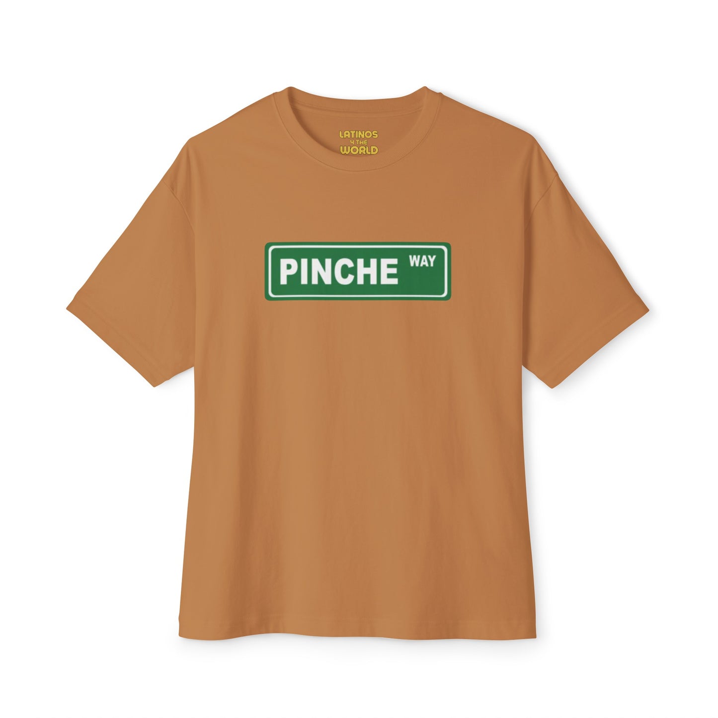 Pinche Way T-shirt | Funny Viral Latino Saying | Unisex - 4 Colors - Latinos 4 The World