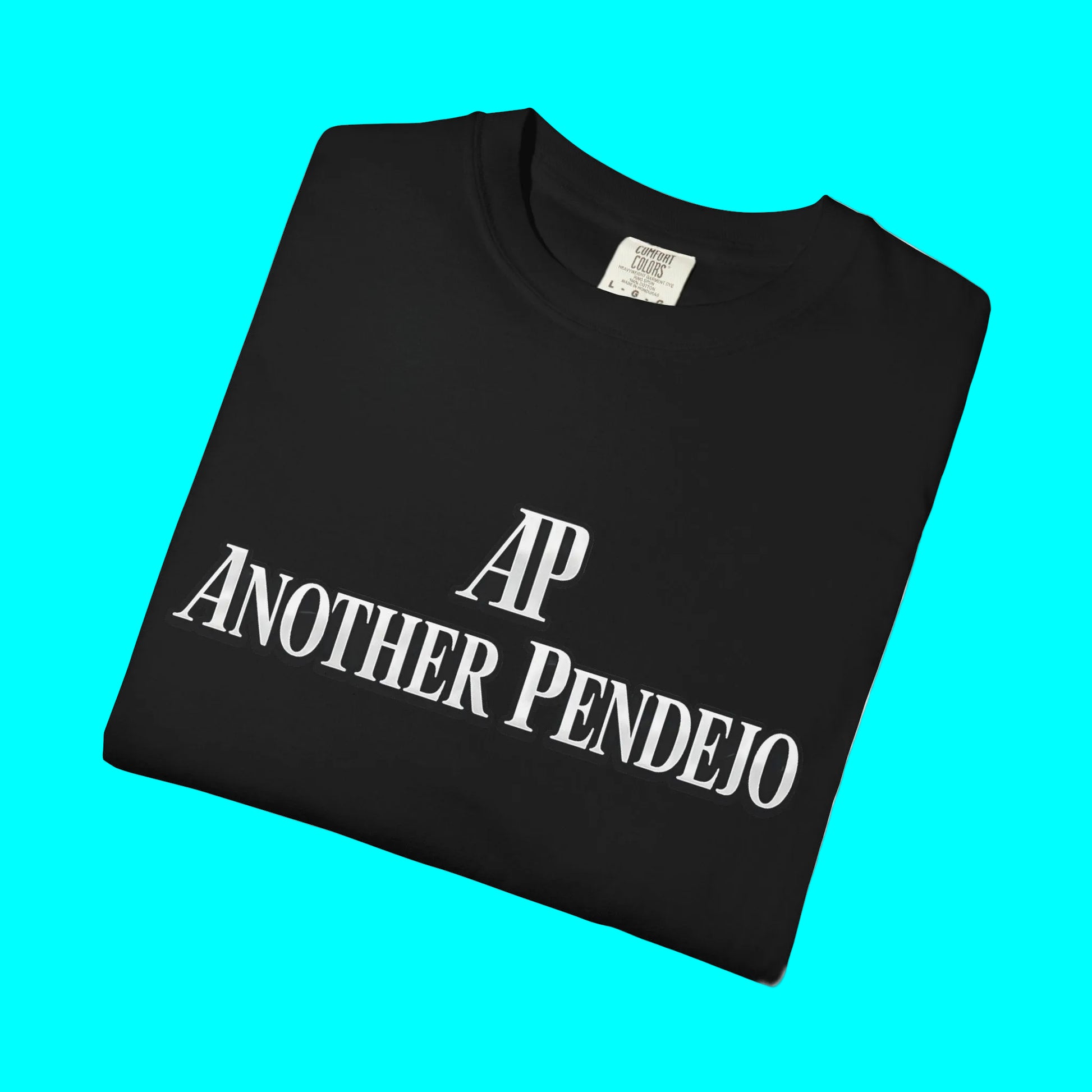 Black t-shirt with 'AP Another Pendejo' text on a white background