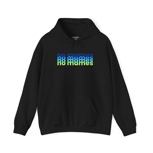 No Mames Hoodie | Comfy Heavy Cotton | 5 Colors - Latinos 4 The World