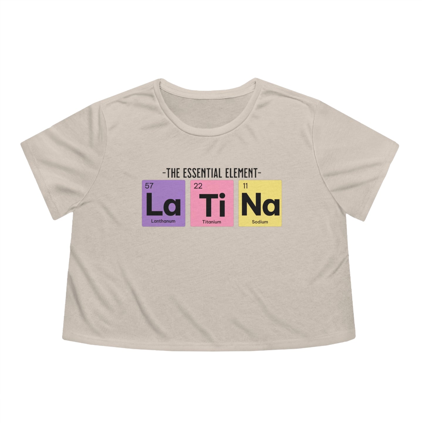 Latina Periodic Table Chemistry Flowy Crop-Top Tee | The Essential Element La Ti Na Women's | 2 Colors