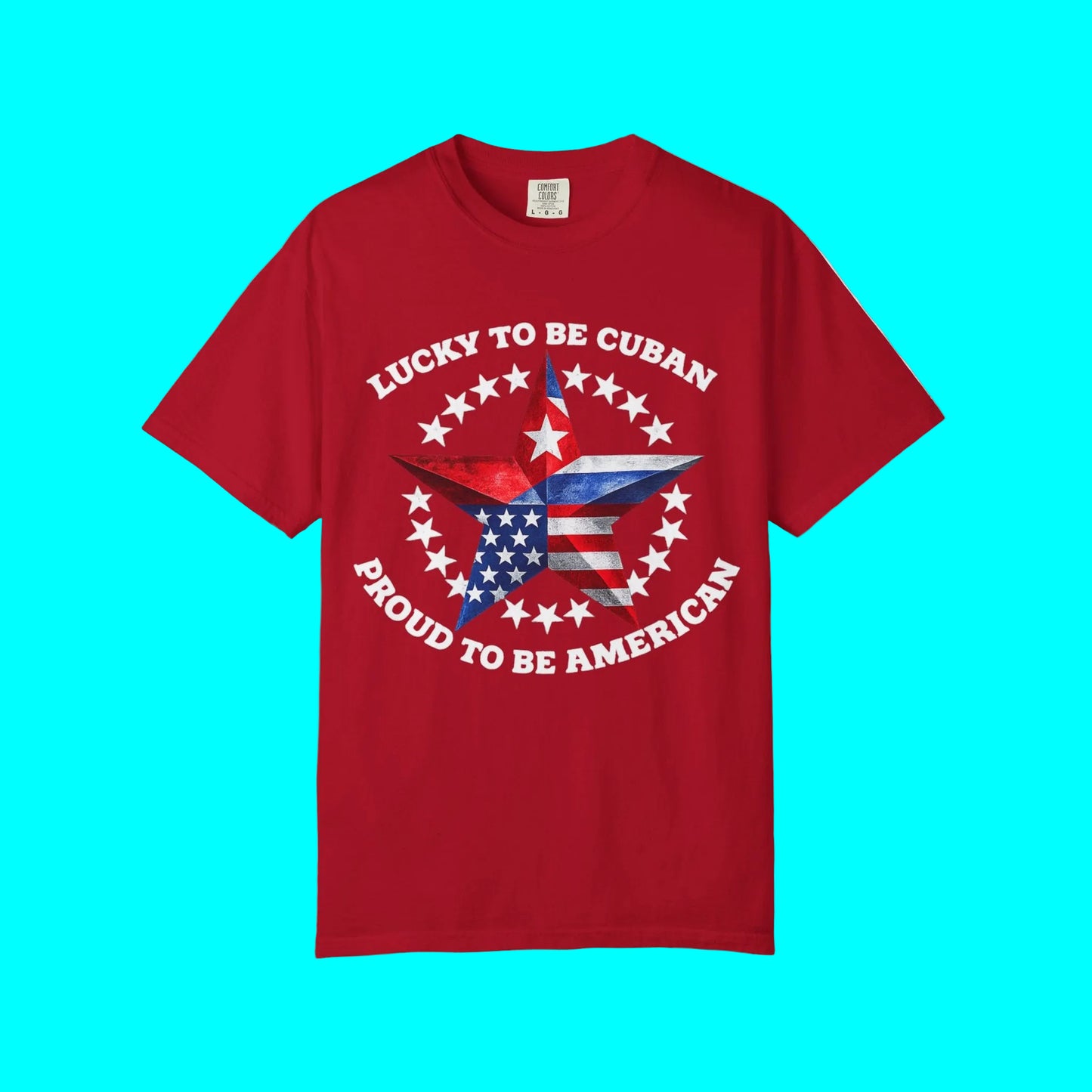 Red t-shirt with 'Lucky to be Cuban, Proud to be American' text and flag design on a white background