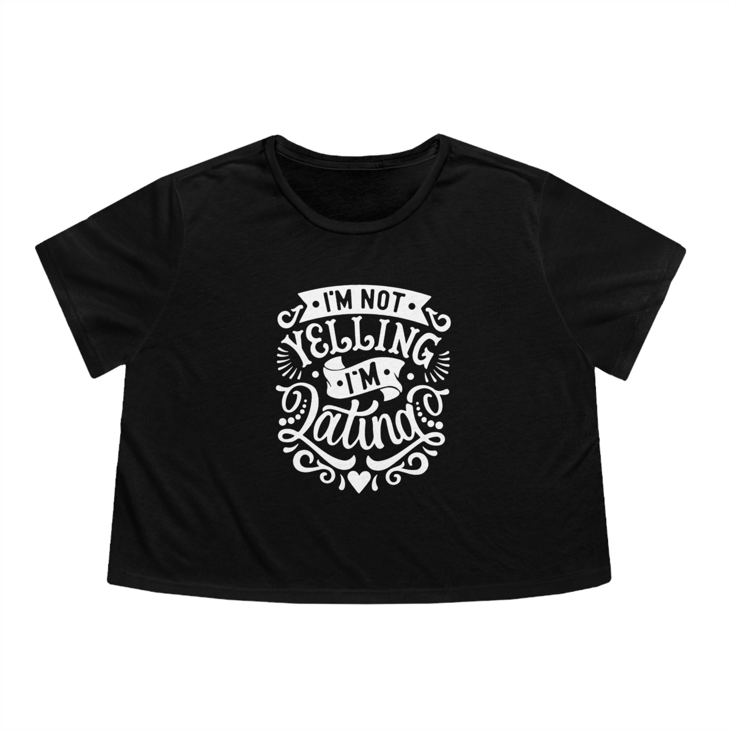 I'm Not Yelling, I'm Latina | Women's Flowy Crop-Top Tee | Viral Funny Latinos Tees | 4 Colors