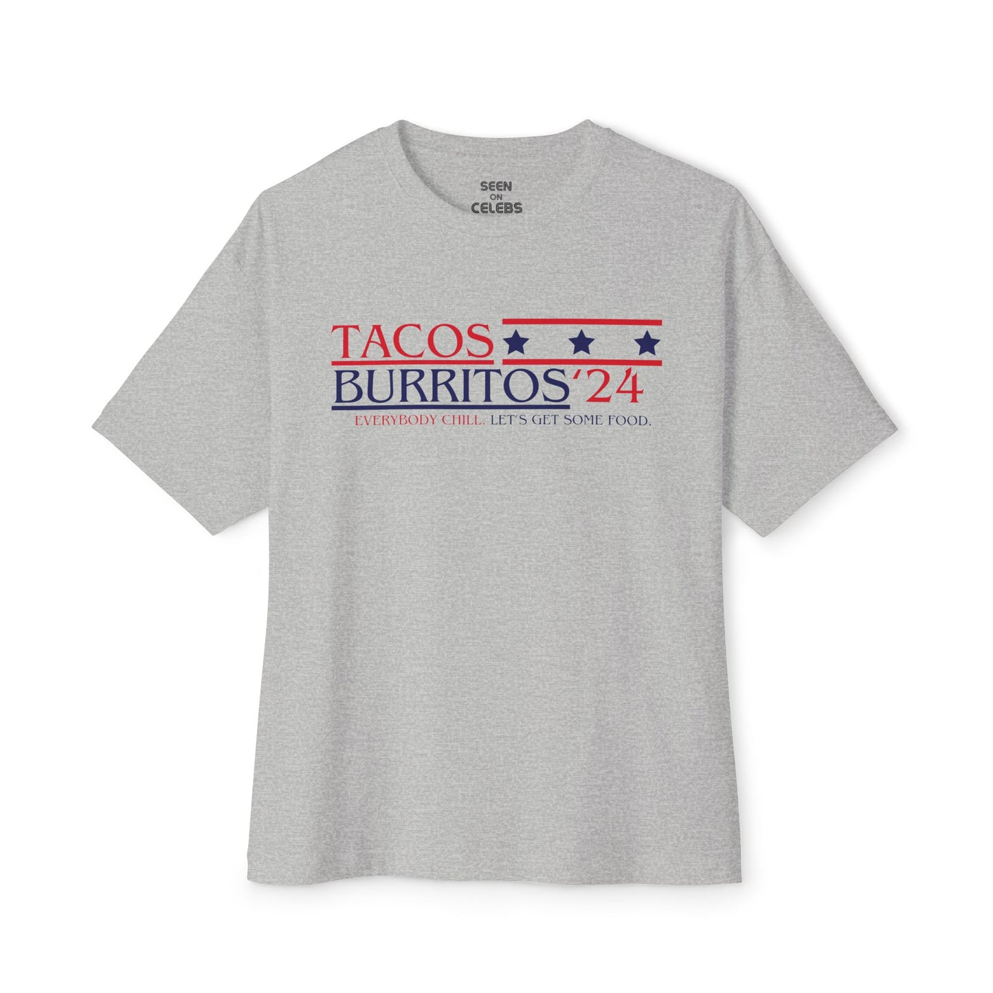 Tacos & Burritos 2024 Election T-shirt | Everybody Chill, Let's Get Some Food - Funny Viral Latino Tees | Unisex - 3 Colors