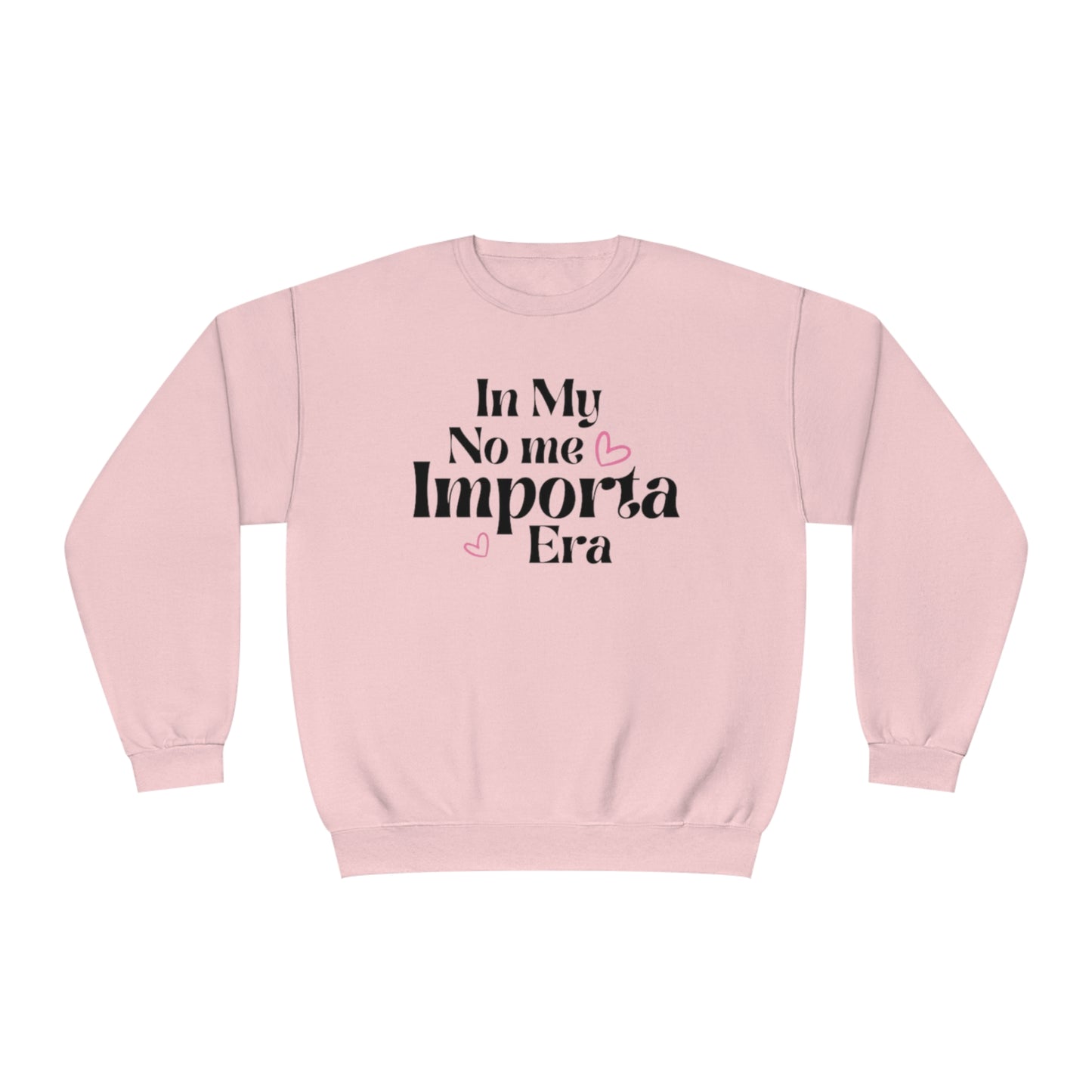 In My No Me Importa Era Crewneck Sweatshirt | Funny Latina Fleece-Lined Crewneck | 5 Colors Available - Latinos 4 The World