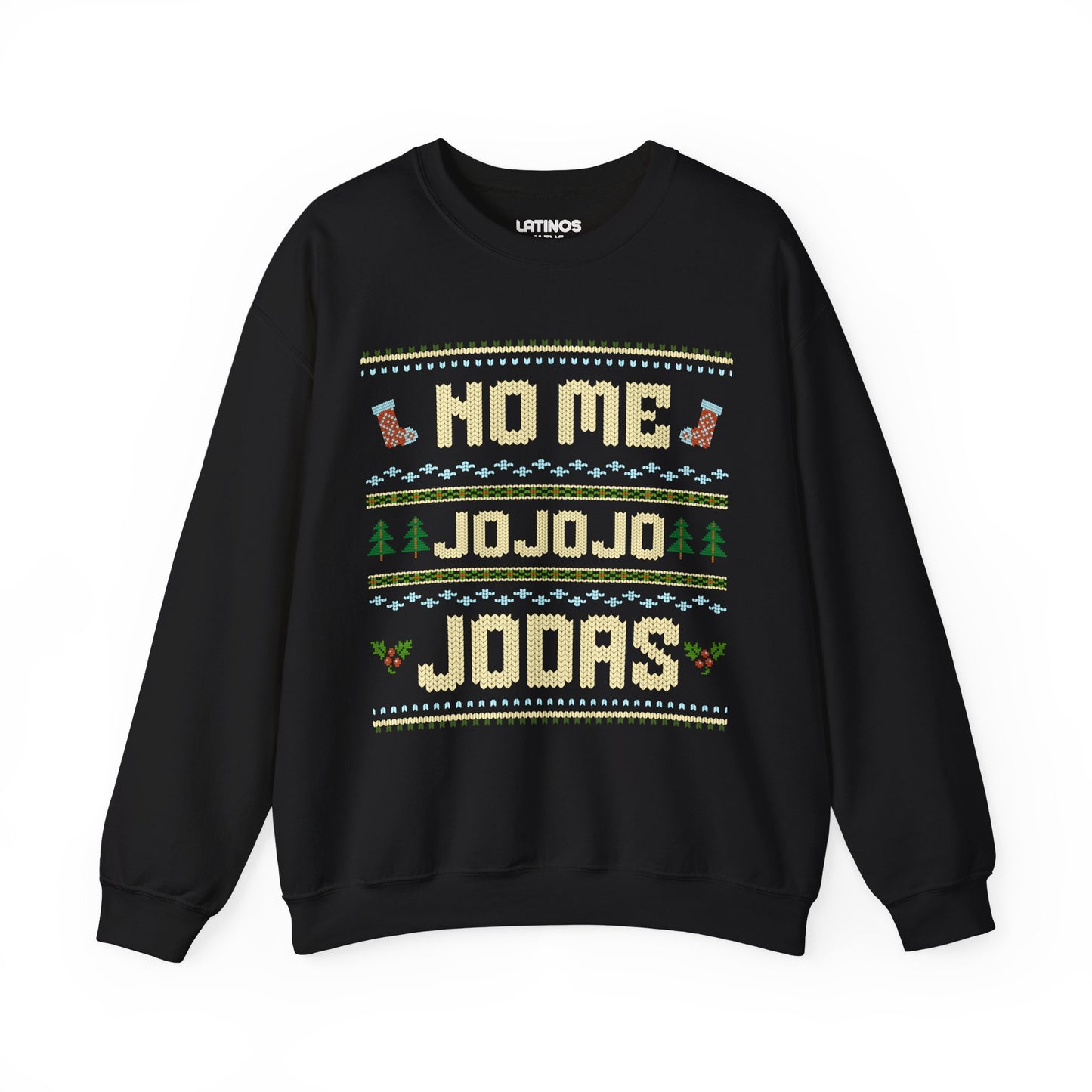 No Me Jo Jo Jodas Ugly Christmas Crewneck Sweater | Funny Spanish Latino | 3 Colors