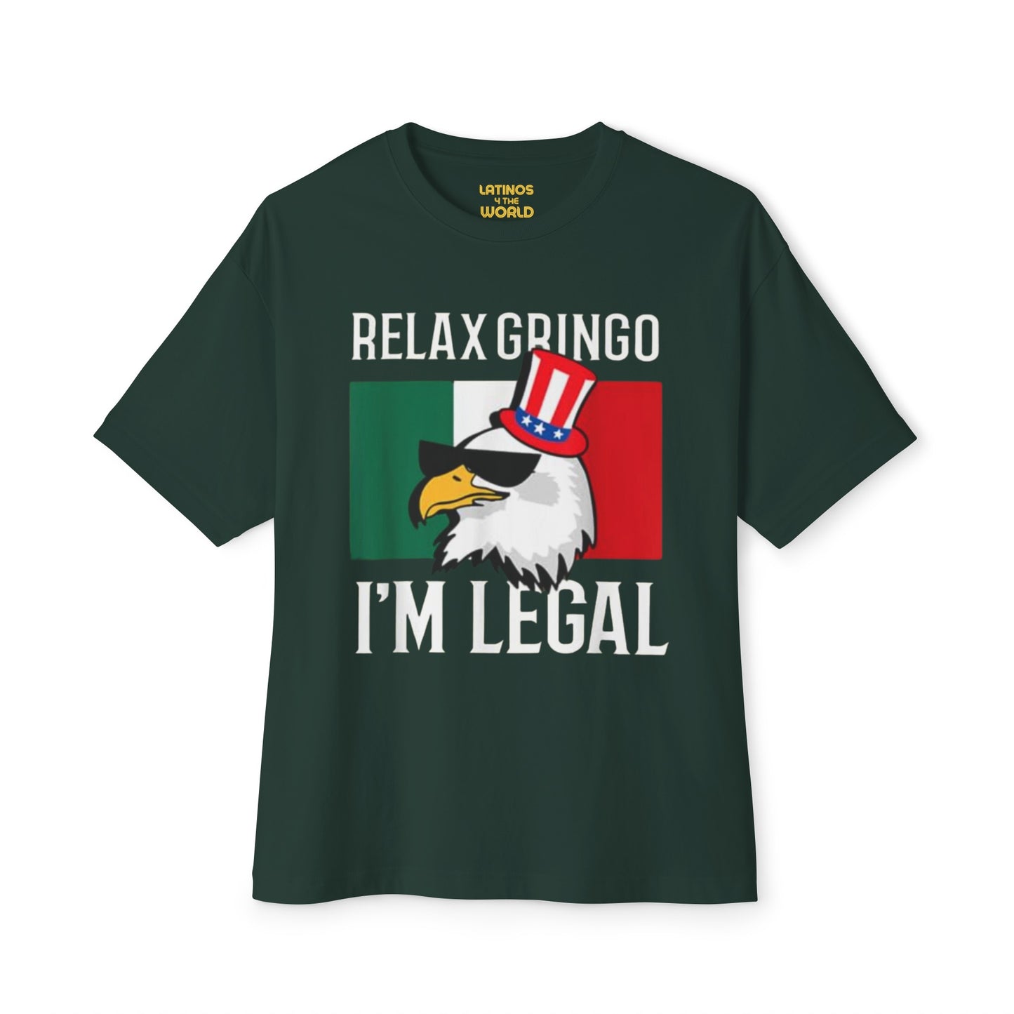 Relax Gringo, I'm Legal T-shirt | Mexico + USA Funny Viral Latino Tees | Unisex - 3 Colors