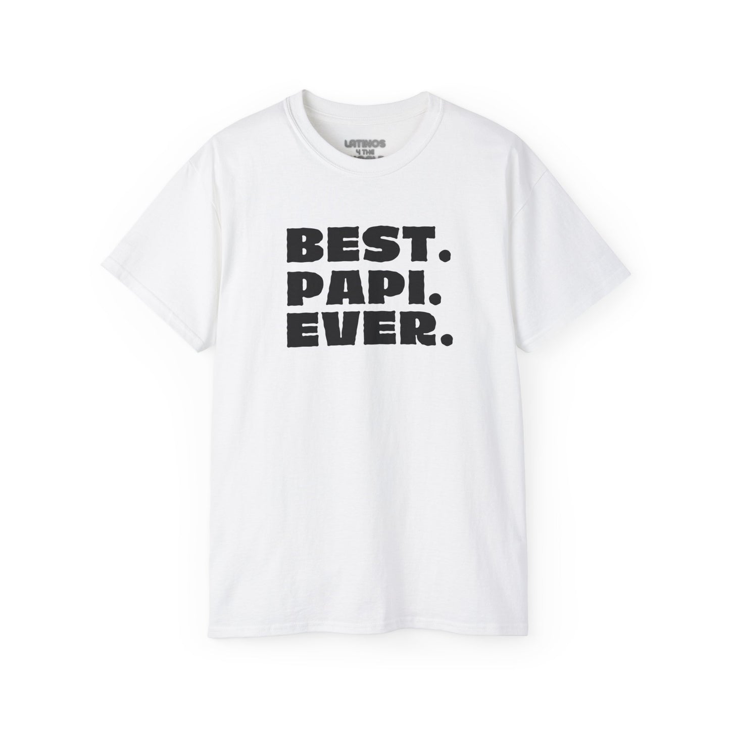 BEST PAPI EVER T-Shirt | Father's Day Gift - Viral Funny Latino Sayings | 4 Colors - Latinos 4 The World