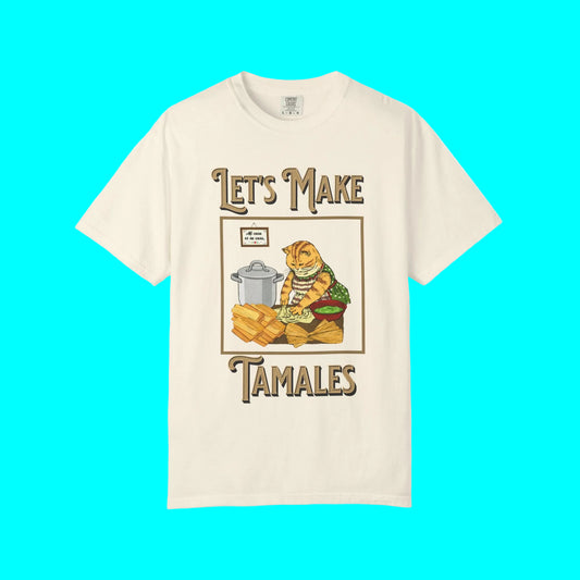 Let's Make Tamales T-shirt | Heavy Cotton | 3 Colors