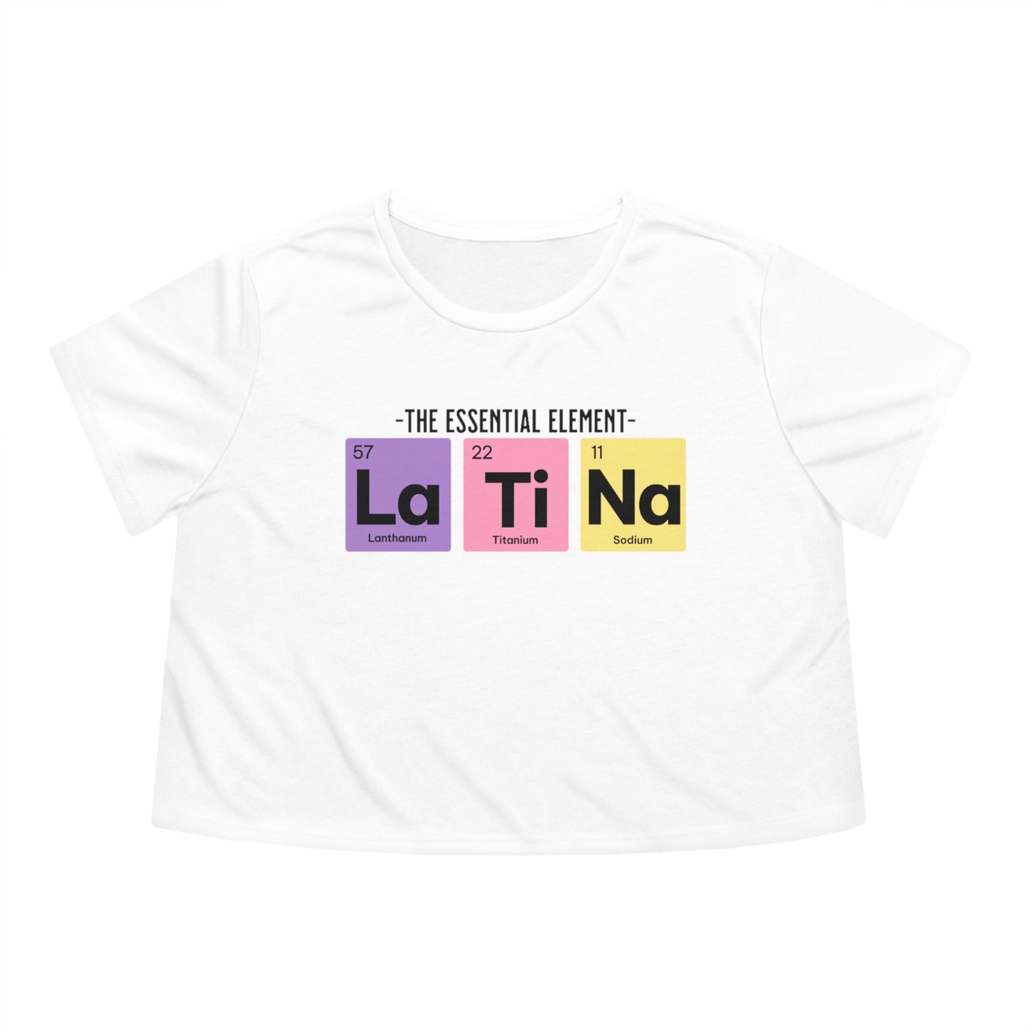 Latina Periodic Table Chemistry Flowy Crop-Top Tee | The Essential Element La Ti Na Women's | 2 Colors