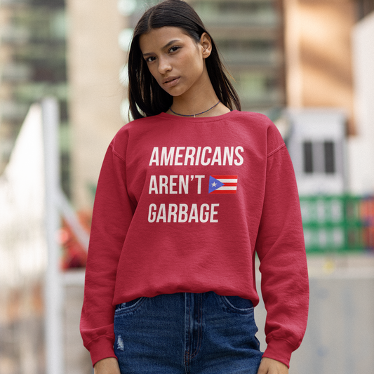 Americans Aren't Garbage Puerto Rican Pride Crewneck Sweatshirt | PR Se Respeta Flag Boriqua | Funny Latino | 4 Colors Available