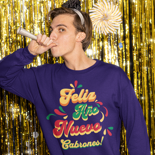 Feliz Año Nuevo Cabrones ! 2025 Nuevo Año Latino Happy New Year Crewneck Sweater | Funny NYE | 3 Colors