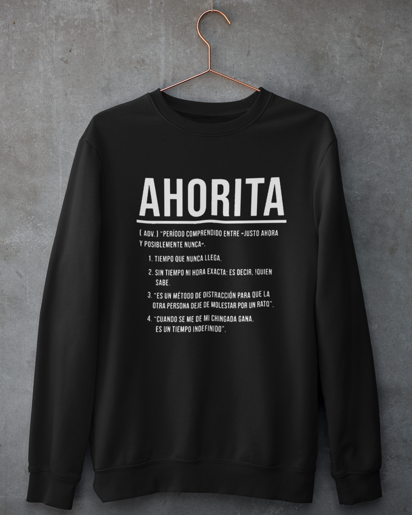 AHORITA Definition, Tiempo Que Nunca Llega Crewneck Sweater | Funny Viral Latino Sayings | 3 Colors