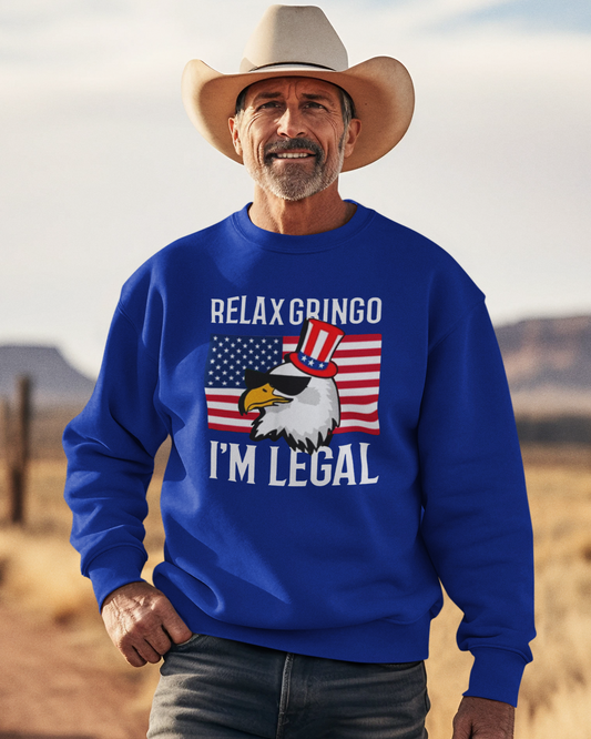 Relax Gringo, I'm Legal USA Flag Fleece-Lined Crewneck Sweater | America Edition - Funny Viral Latino Tees | Unisex - 3 Colors