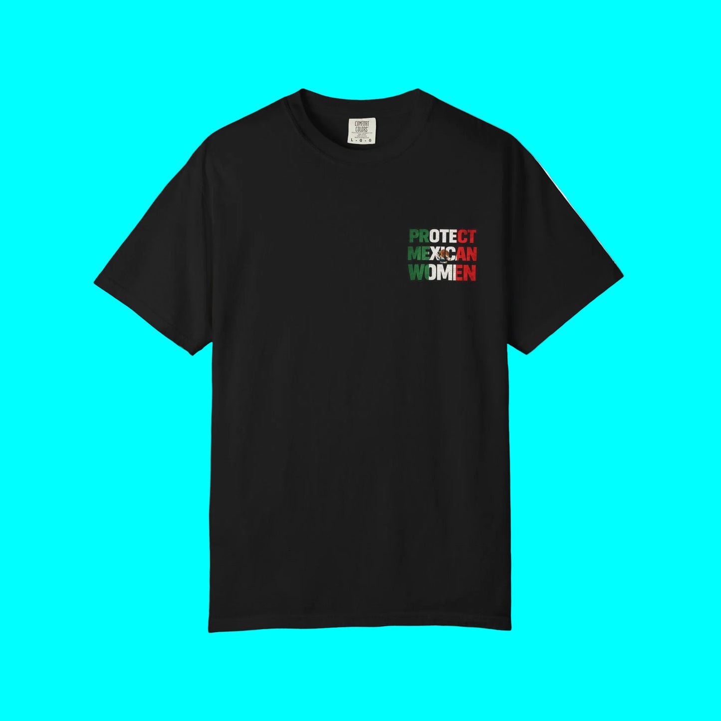 PROTECT MEXICAN WOMEN T-shirt | Mexico Pride Viral Latino Love