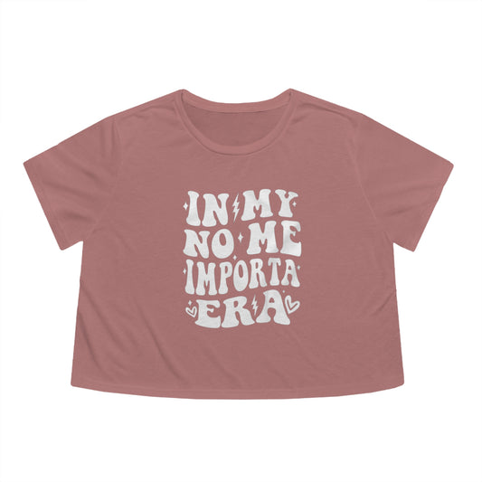 In My No Me Importa Era | Women's Flowy Crop-Top Tee | 3 Colors - Latinos 4 The World