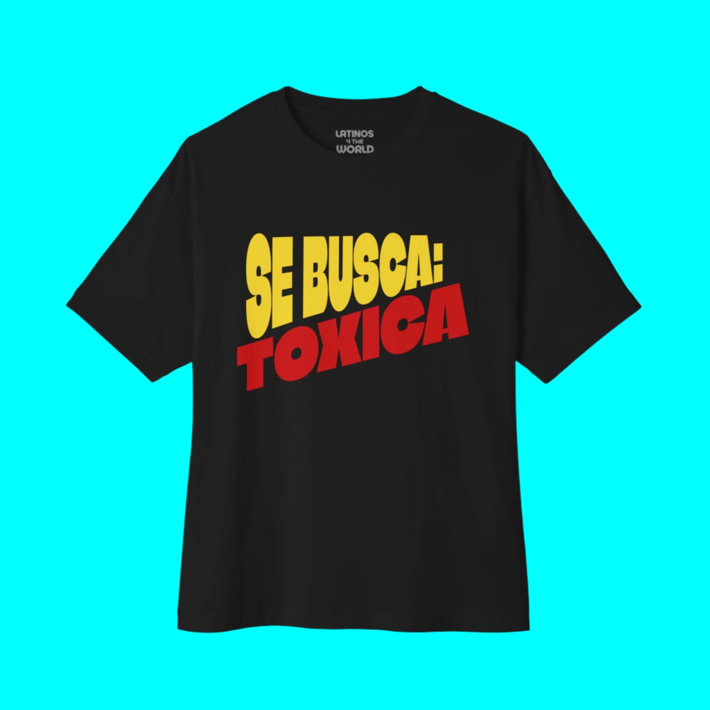 Se Busca: Toxicas T-shirt | Now Hiring Wanted Latino Funny Viral Tees | 3 Colors