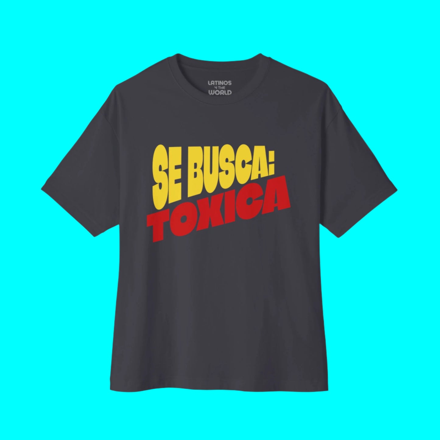 Se Busca: Toxicas T-shirt | Now Hiring Wanted Latino Funny Viral Tees | 3 Colors