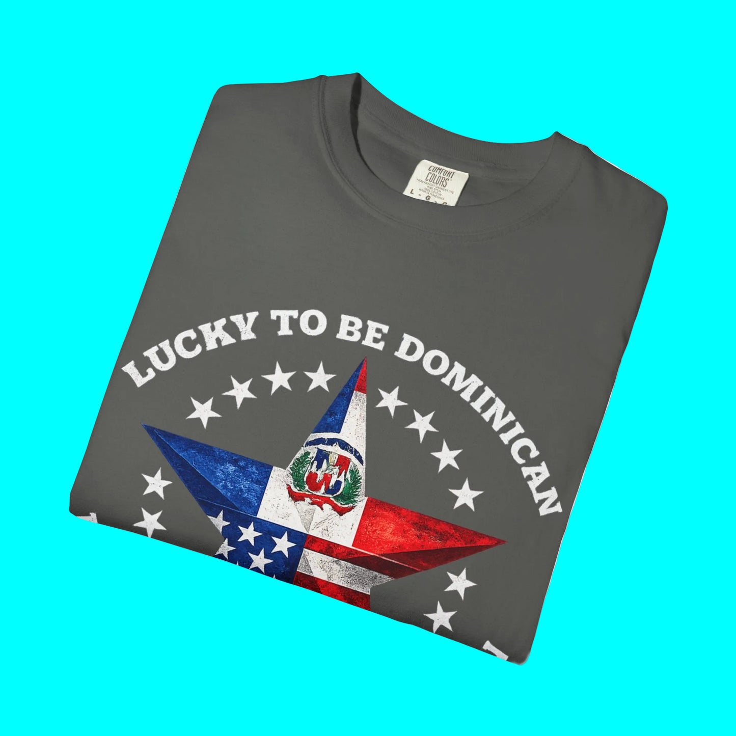 Lucky To Be Dominican, Proud To Be American T-shirt | Dominican Republic USA Funny Viral Latino Tees | Heavyweight Cotton