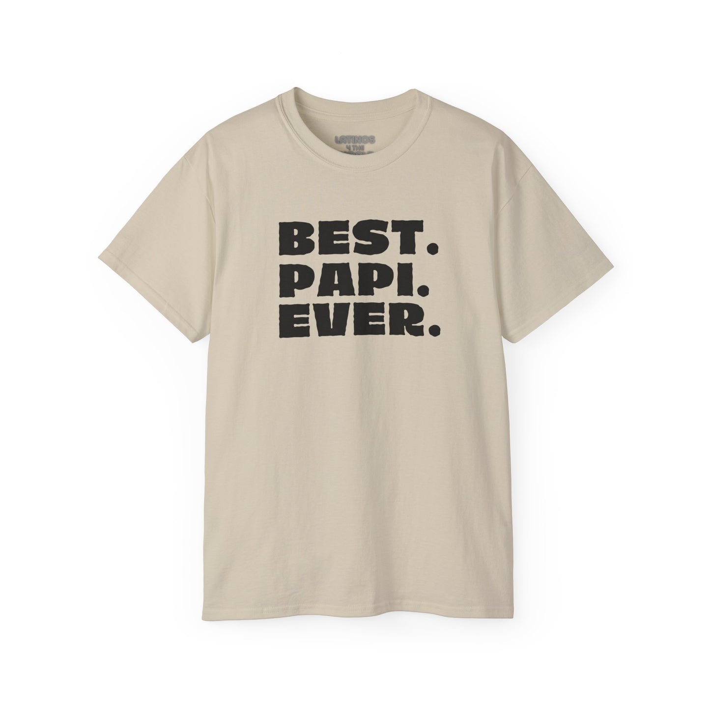 BEST PAPI EVER T-Shirt | Father's Day Gift - Viral Funny Latino Sayings | 4 Colors - Latinos 4 The World