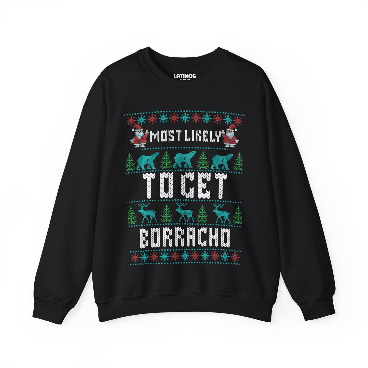 Most Likely To Get Borracho Ugly Christmas Crewneck Sweater | Latino | 3 Colors