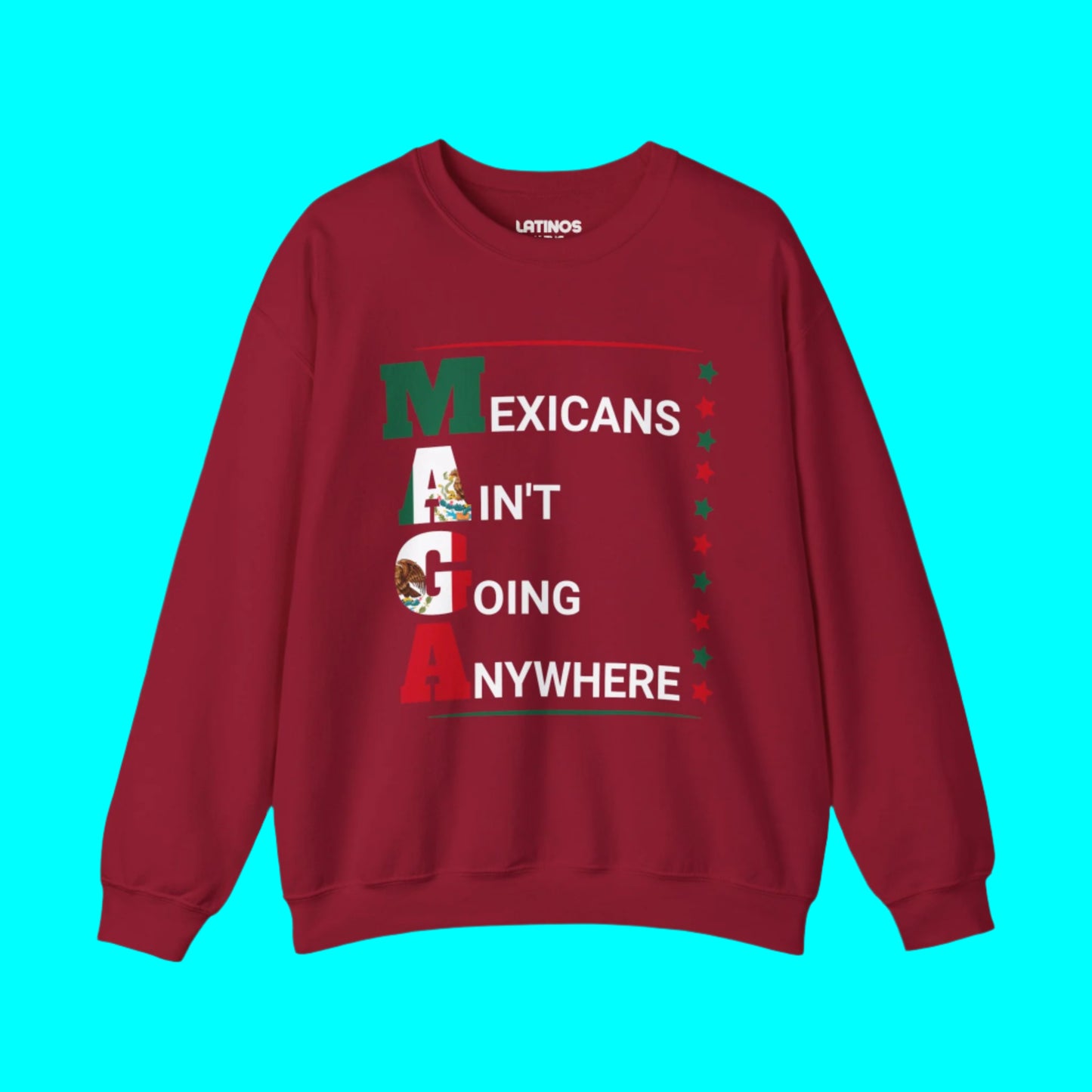 Mexicans Ain't Going Anywhere V2 Fleece-Lined Crewneck Sweater | Latino Pride Funny Viral Tees | 3 Colors