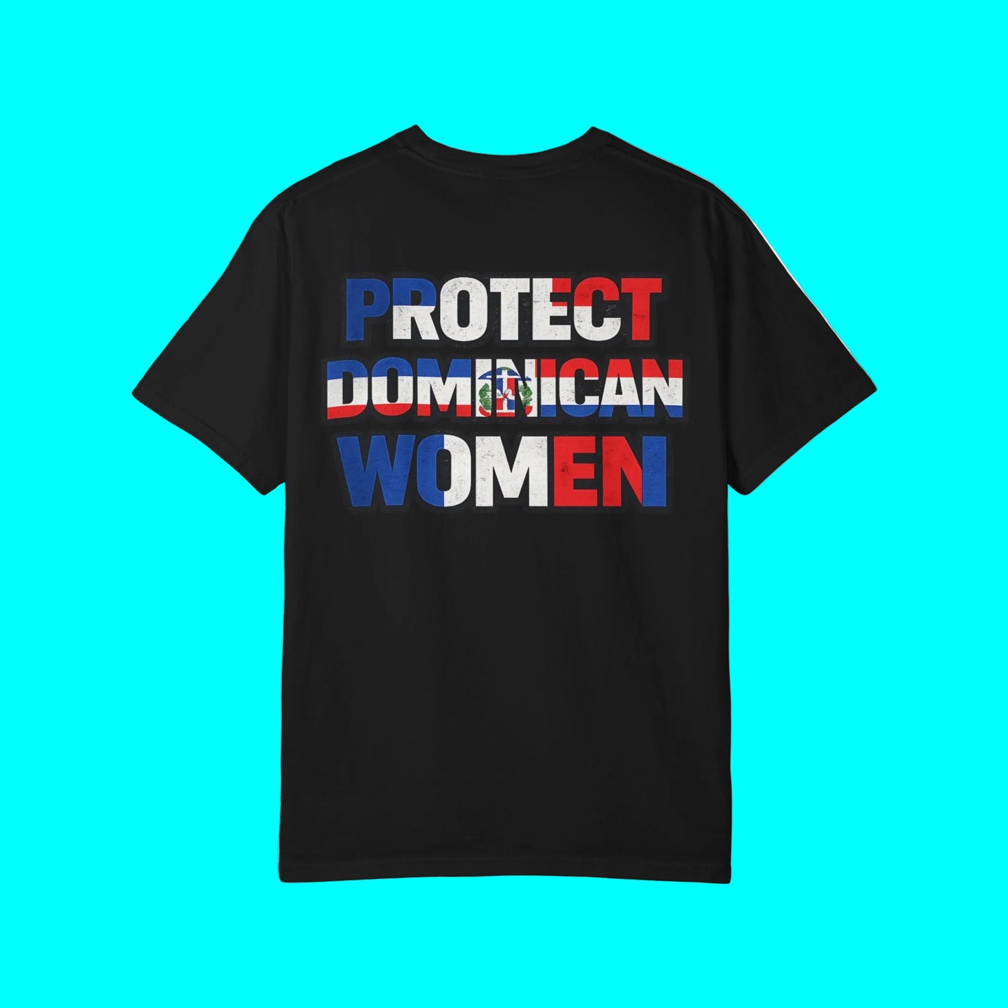 PROTECT DOMINICAN WOMEN T-shirt | Dominican Republic Pride Viral Latino Love